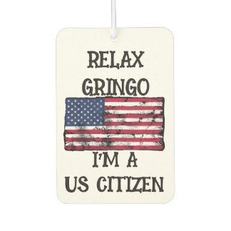 Ambientador Relájate Gringo Soy Ciudadano De EE. UU.