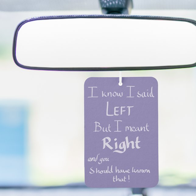 Ambientador Said Left Funny Argument Cita manuscrita púrpura (Funny driving travel directions joke purple car air freshener )
