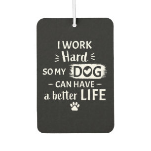 Ambientador Trabajo Duro Para Mi Perro Regalo Divertido Para A