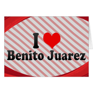 Amo a Benito Juarez, México