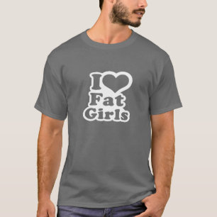 Amo a los chicas gordos - camiseta divertida