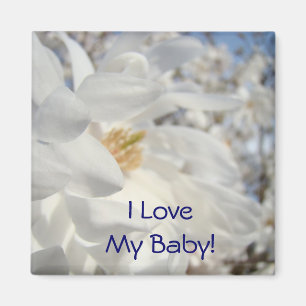 ¡Amo a mi bebé! imán Flores de Magnolia Blancas