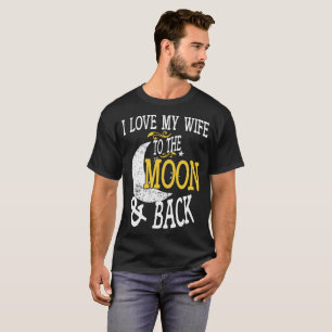 Amo a mi esposa a la luna y a la camiseta trasera