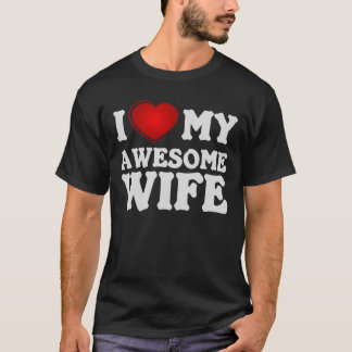 Amo A Mi Esposa Impresionante. Camiseta
