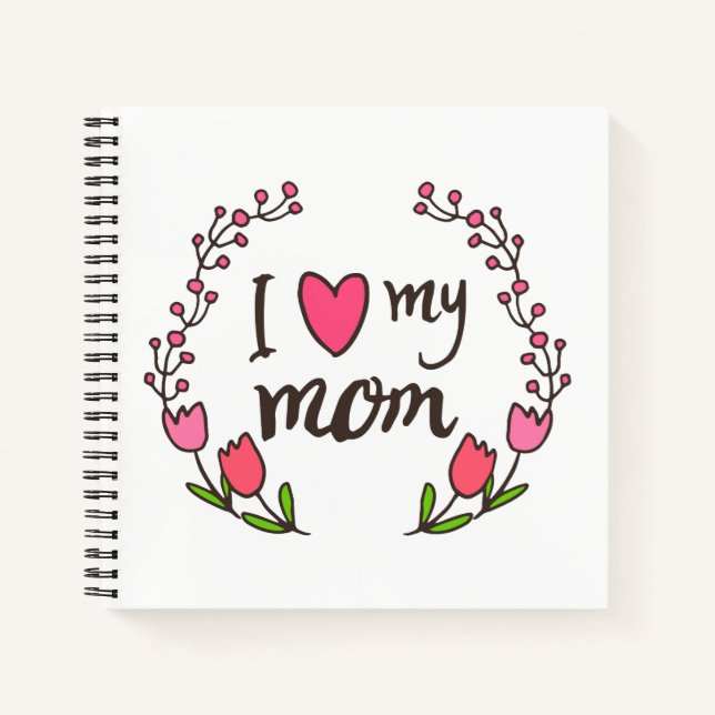 Amo a mi mamá Feliz Día de la Madre | Cuaderno (Anverso)