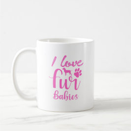 Amo a mis bebés de pelaje Taza de café para amante