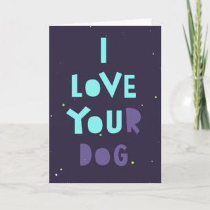 Amo a tu perro, tarjeta furtiva, mensaje de person