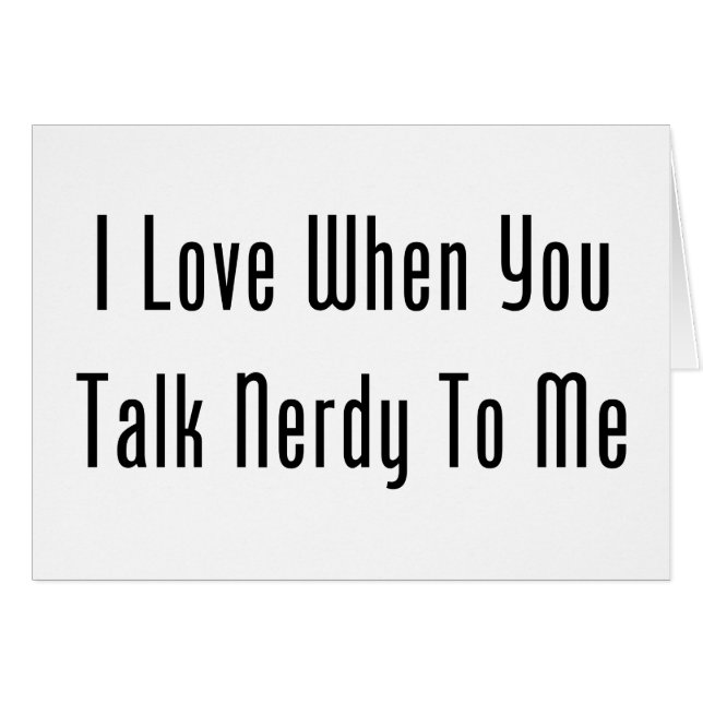 Amo cuando usted habla Nerdy conmigo (Anverso (Horizontal))