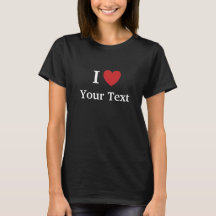 Amo la camiseta - añada su texto + ¡Razones por