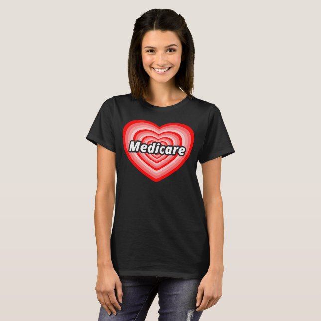 Amo la camiseta de Medicare / Medicare para todas  (Anverso completo)