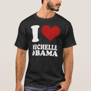 Amo la camiseta de Michelle Obama (limpie la