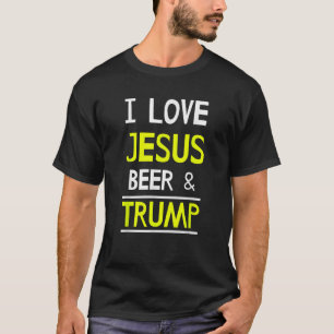 Amo la cerveza Jesús y Trump por la camiseta de Es