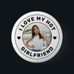 Amo Mi Novia Personalizada Botón De Foto<br><div class="desc">Personalizado "I Love my Hot Girlfriend" (Me encanta mi novia caliente) personalizado diseño de texto y botón de foto para que puedas crear tu propio regalo de "Amo a mi novia". Los colores y las fuentes se pueden editar, simplemente utilice la Herramienta de diseño para un control de diseño completo....</div>