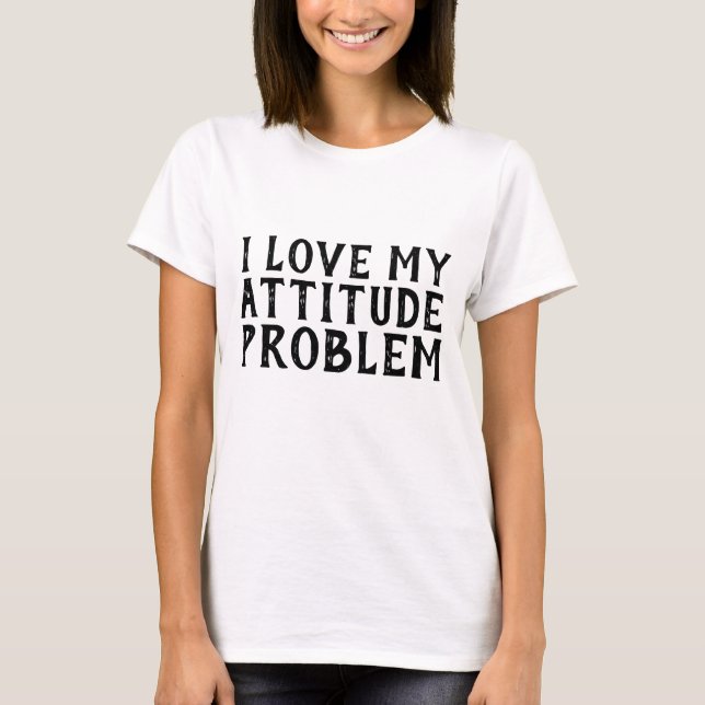 AMO MI PROBLEMA DE ACTITUD, camisetas (Anverso)
