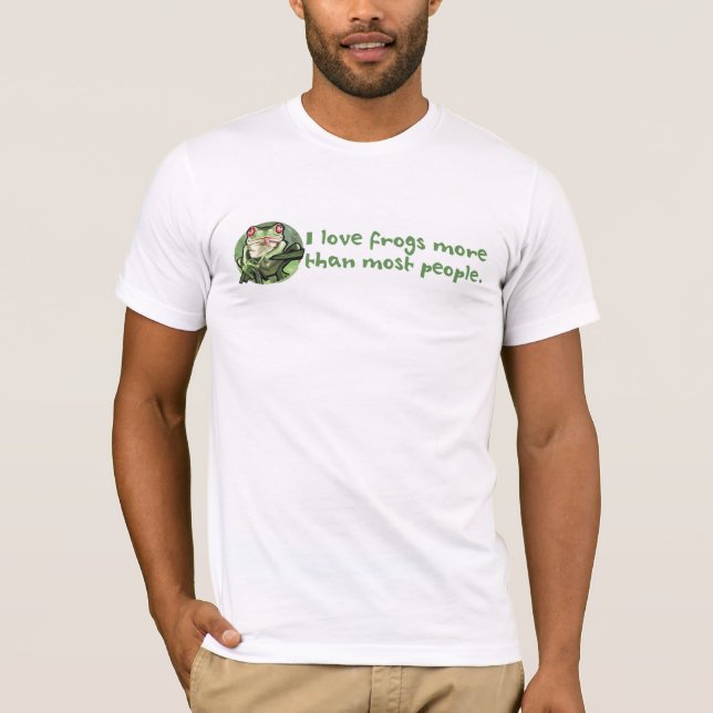 Amo ranas más que la mayoría de la gente. Camiseta (Anverso)