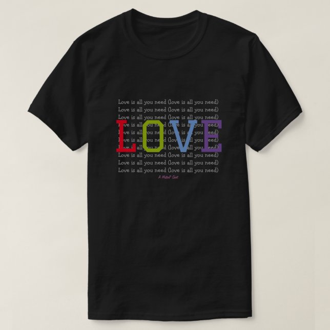 AMOR (es todo lo que necesitas) - Una camiseta del (Diseño del anverso)
