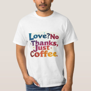 Amor? No gracias, sólo café diseño de camisetas de