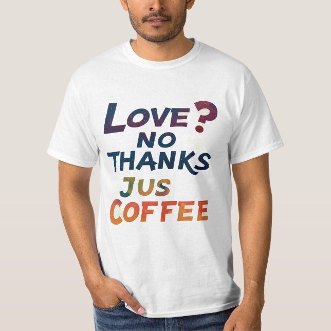 Amor? No gracias, sólo café diseño de camisetas de (Anverso)