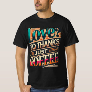Amor? No gracias, sólo café diseño de camisetas de