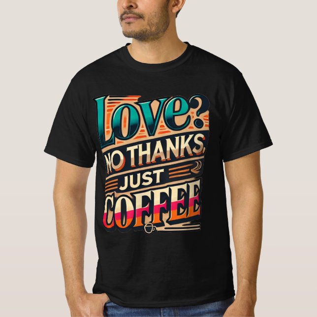 Amor? No gracias, sólo café diseño de camisetas de (Anverso)