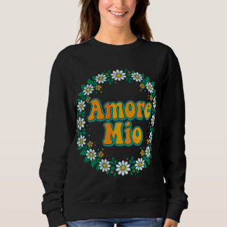 Amore Mio Sudadera - Mi Amor Frase Italiana Retro