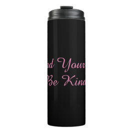 ¡Amplía Tu Mente, Sé Amable! Botella térmica