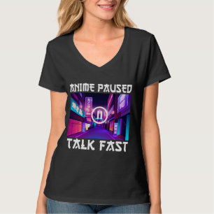 Anime Pausado Habla Rápido Camiseta