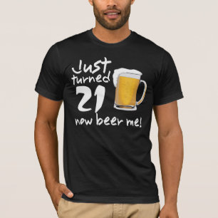 Apenas AHORA cerveza dada vuelta 21 yo camiseta