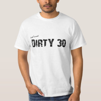 Apenas camiseta dada vuelta de 30 cumpleaños: ¡30