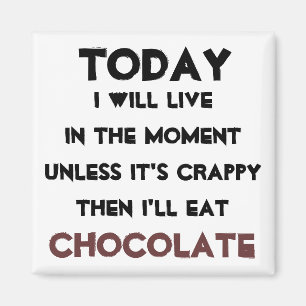 "Apenas coma imán de la cita del chocolate"