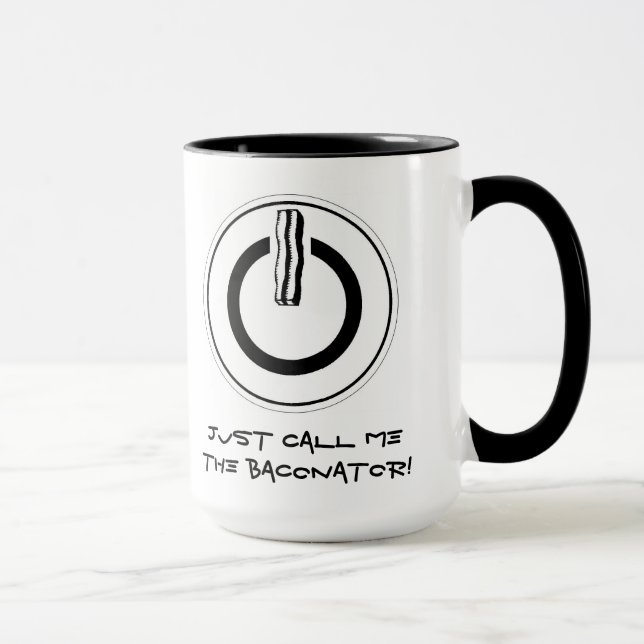 ¡Apenas llámeme el Baconator! Taza (Derecha)