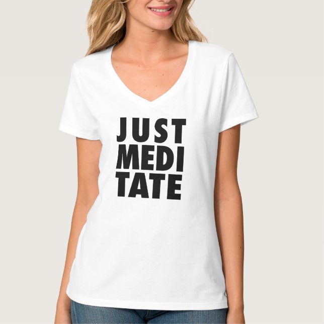 Apenas Meditate -- Camiseta (Anverso)