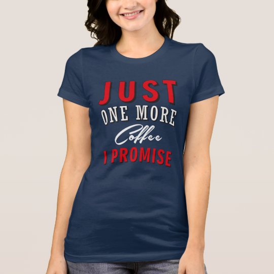 Apenas un más café - camisetas del amante del café
