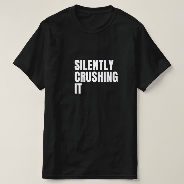 Aplastarlo silenciosamente significa camiseta (Diseño del anverso)