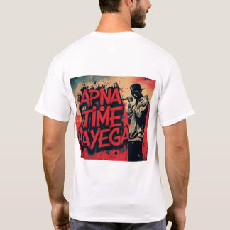 Apna Time Aayega - Camiseta Gully Rap Streetwear