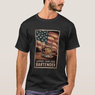 Apoya a tu bartender local Camiseta de Whiskey con