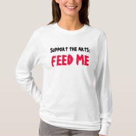 APOYE LOS ARTES: ALIMÉNTEME la camiseta