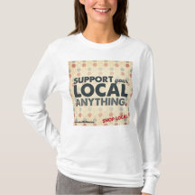 Apoye su Local cualquier cosa camiseta