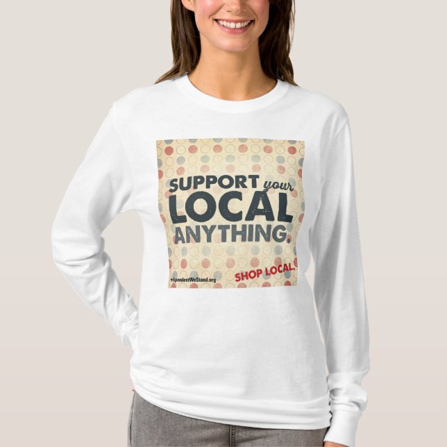 Apoye su Local cualquier cosa camiseta (Anverso)