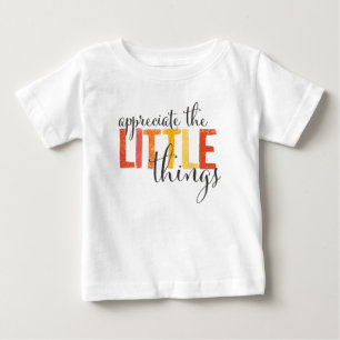 "aprecie las camisetas de las pequeñas cosas"