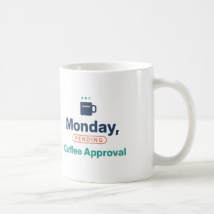 Aprobación de café pendiente el lunes. Taza de caf