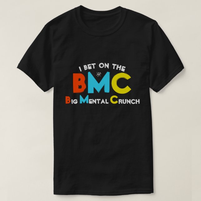 Apuesto a la camiseta de Big Mental Crunch (Diseño del anverso)