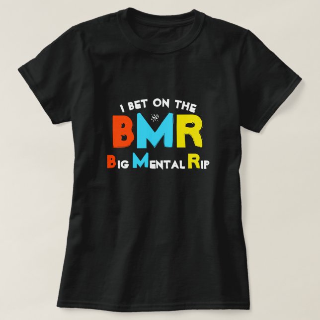 Apuesto a la camiseta de Big Mental Rip (Diseño del anverso)