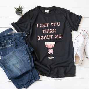 "Apuesto a que piensas en mí" Camiseta estética