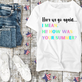 Aquí Vamos De Nuevo... Camiseta del profesor