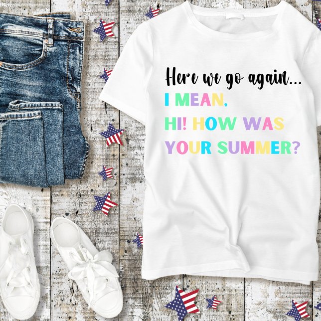 Aquí Vamos De Nuevo... Camiseta del profesor (Subido por el creador)