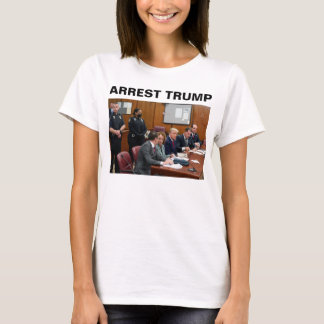 Arrestar a Donald Trump camiseta