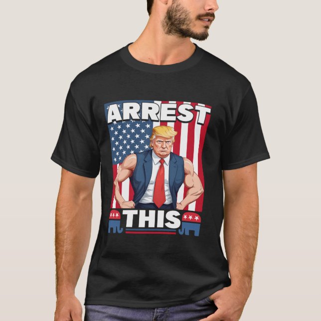 Arrestar esta camiseta de Trump (Anverso)