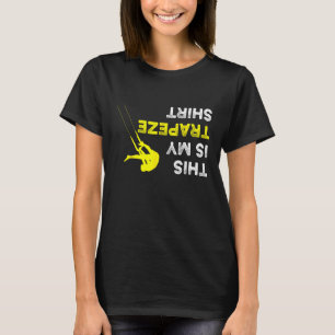 Arriba abajo Esta es mi camiseta de Trapeze A