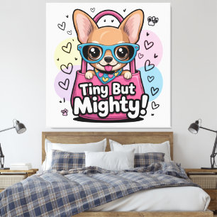 Arte en lienzo de Chihuahua pequeño pero poderoso